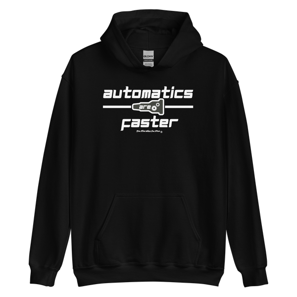 Automatics Are Faster Hoodie